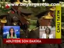 Adliyeden Son Dakika