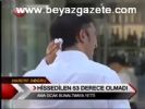 hava sicakligi - Hissedilen 53 Derece Olmadı Videosu