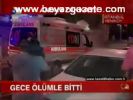 Gece Ölümle Bitti