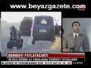 bomba duzenegi - Bombayı patlatacaktı Videosu