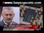 Org. Güner'e Sivil Soruşturma