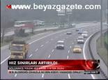 Hız Sınırıları Artırıldı
