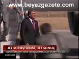Jet Soruşturma, Jet Sonuç