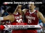 12 Dev Adam Tarih Yazdı