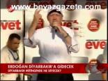 Erdoğan Diyarbakır'a Gidecek