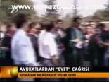 Avukatlardan Evet Çağrısı