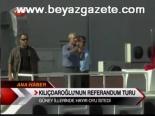 Kılıçdaroğlu'nun Referandum Turu