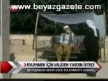Evlenmek İçin Validen Yardım İstedi