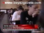 Ösym Değişiyor