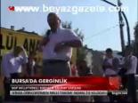 Bursa'da Gerginlik