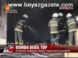 Bomba Değil Tüp