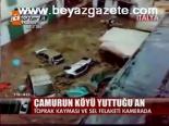 Çamurun Köyü Yuttuğu An