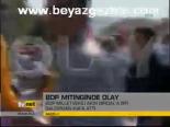 Bdp Mitinginde Olay