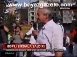 Bdp'li Birdal'a Saldırı