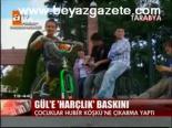Gül'e Harçlık Baskını