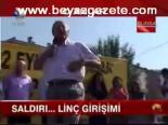 Saldırı... Linç Girişimi