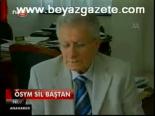 Ösym Sil Baştan