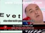 Eli Ayağı Tutmuyor
