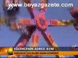 Eğlencenin Adresi Aynı
