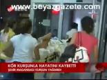 Kör Kurşunla Hayatını Kaybetti