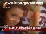 Alkol Ve Sürat Ölüm Getirdi