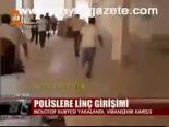 Polislere Linç Girişimi