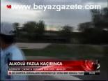 Alkolü Fazla Kaçırınca