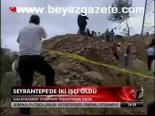 Seyrantepe'de İki İşçi Öldü
