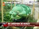 İki Lunapark İki Dehşet