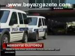 Neredeyse Ölüyordu