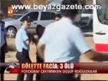 Gölette Facia: 3 Ölü