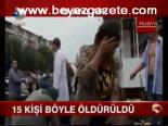 15 Kişi Böyle Öldürüldü