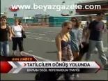 Tatilciler Dönüş Yolunda