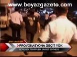 Provokasyona Geçit Yok