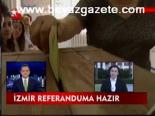 İzmir Referanduma Hazır