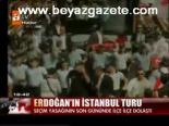 Erdoğan'ın İstanbul Turu