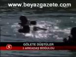 Gölete Düştüler