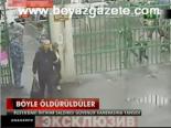Böyle Öldürdüler