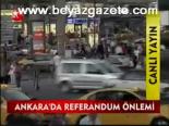 Ankara'da Referandum Önlemi