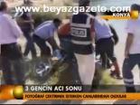 3 Gencin Acı Sonu