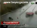 Katliam Gibi Kaza