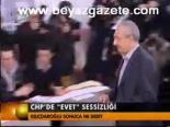 Chp'de Evet Sessizliği