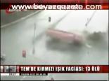 Kırmızı Işık Faciası: 13 Ölü