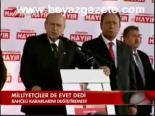 Milliyetçiler De Evet Dedi