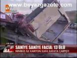 Saniye Saniye Facia: 13 Ölü