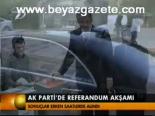 Ak Parti'de Referandum Akşamı
