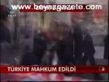 Türkiye Mahkum Edildi