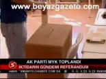 Ak Parti Myk Toplandı