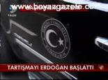 Tartışmayı Erdoğan Başlattı