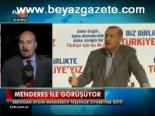 Menderes İle Görüşüyor